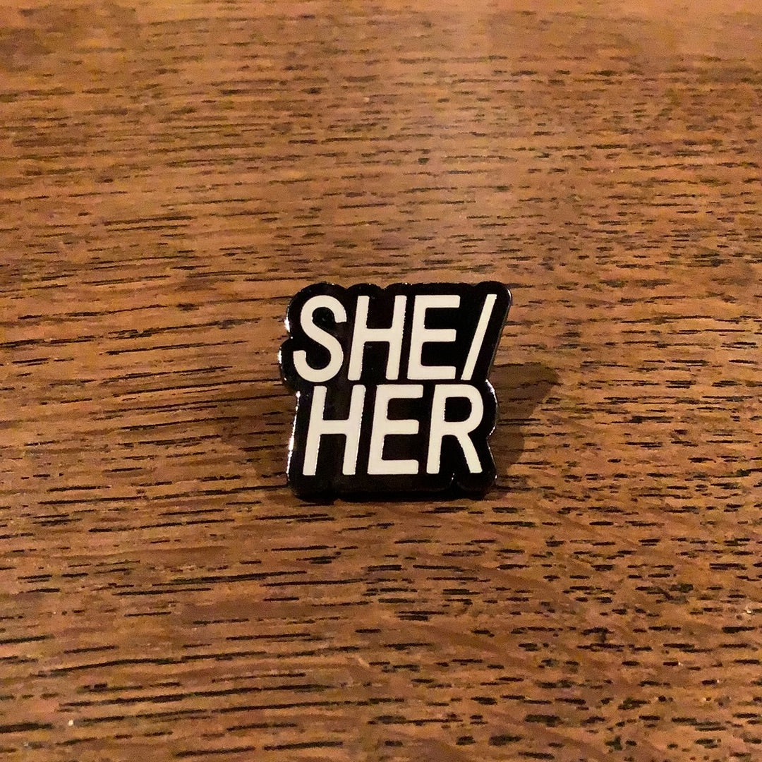 She/ her Enamel Pin by Extremely Largeness