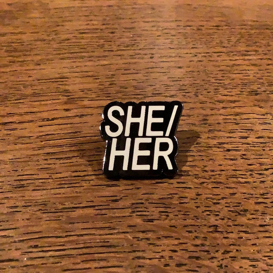 She/ her Enamel Pin by Extremely Largeness