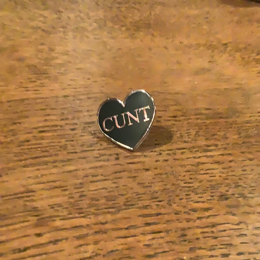 Cunt black Enamel Pin by Extremely Largeness