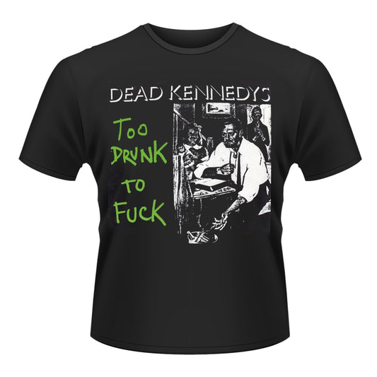 Dead Kennedys - Too Drunk To Fuck - T-Shirt Unisex Official Merch