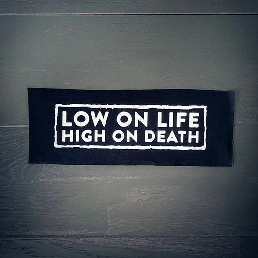 Low On Life High On Death - Backpatch - Torvenius