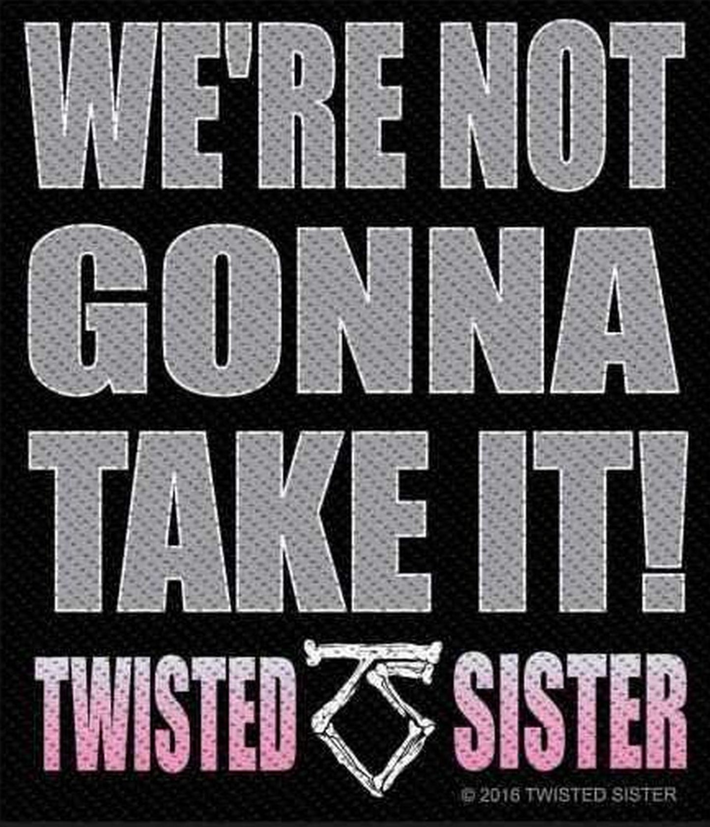 Twisted Sister We're Not Gonna Take It - Patch - Official Merch