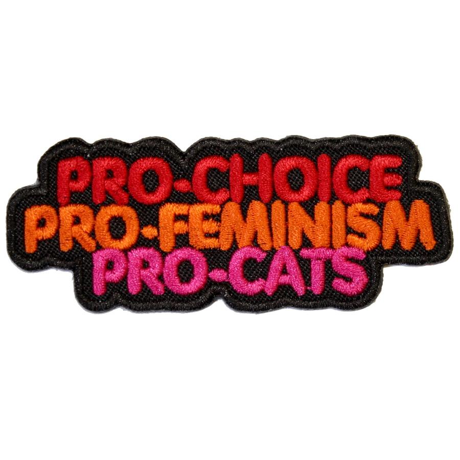Pro-Choice, Pro-Feminism, Pro-Cats - Patch - Extreme Largeness