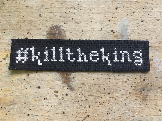 Kill The King (Small) - Hand-embroidered Patch - Sajko Art